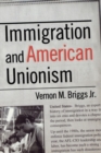 Immigration and American Unionism - eBook