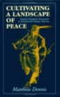 Cultivating a Landscape of Peace : Iroquois-European Encounters in Seventeenth-Century America - eBook