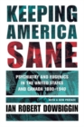 Keeping America Sane : Psychiatry and Eugenics in the United States and Canada, 1880-1940 - eBook