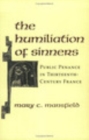 The Humiliation of Sinners : Public Penance in Thirteenth-Century France - eBook
