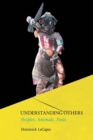 Understanding Others : Peoples, Animals, Pasts - Book