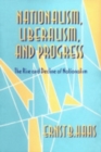Nationalism, Liberalism, and Progress : The Rise and Decline of Nationalism - eBook