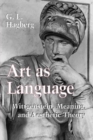 Art as Language : Wittgenstein, Meaning, and Aesthetic Theory - eBook