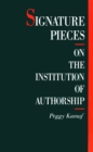 Signature Pieces : On the Institution of Authorship - eBook