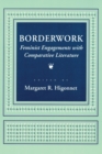 Borderwork : Feminist Engagements with Comparative Literature - Book
