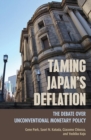 Taming Japan's Deflation : The Debate over Unconventional Monetary Policy - Book