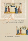 The Saintly Politics of Catherine of Siena - eBook