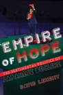 Empire of Hope : The Sentimental Politics of Japanese Decline - Book