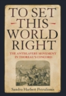 To Set This World Right : The Antislavery Movement in Thoreau's Concord - eBook