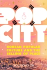 Pop City : Korean Popular Culture and the Selling of Place - Book