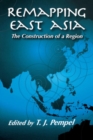 Remapping East Asia : The Construction of a Region - eBook