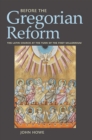 Before the Gregorian Reform : The Latin Church at the Turn of the First Millennium - Book