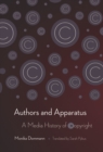 Authors and Apparatus : A Media History of Copyright - eBook