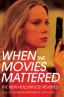 When the Movies Mattered : The New Hollywood Revisited - eBook