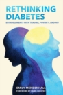 Rethinking Diabetes : Entanglements with Trauma, Poverty, and HIV - Book