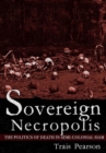 Sovereign Necropolis : The Politics of Death in Semi-Colonial Siam - Book