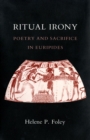 Ritual Irony : Poetry and Sacrifice in Euripides - Book