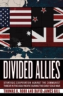 Divided Allies : Strategic Cooperation against the Communist Threat in the Asia-Pacific during the Early Cold War - Book