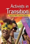 Activists in Transition : Progressive Politics in Democratic Indonesia - Book