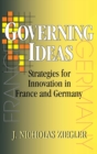 Governing Ideas : Strategies for Innovation in France and Germany - eBook