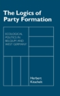 The Logics of Party Formation : Ecological Politics in Belgium and West Germany - eBook