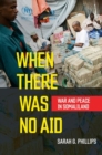 When There Was No Aid : War and Peace in Somaliland - Book