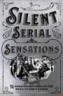 Silent Serial Sensations : The Wharton Brothers and the Magic of Early Cinema - eBook
