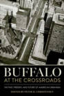 Buffalo at the Crossroads : The Past, Present, and Future of American Urbanism - eBook