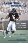 A View from Two Benches : Bob Thomas in Football and the Law - Book