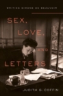 Sex, Love, and Letters : Writing Simone de Beauvoir - Book