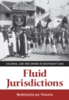 Fluid Jurisdictions : Colonial Law and Arabs in Southeast Asia - Book