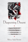 Diagnosing Dissent : Hysterics, Deserters, and Conscientious Objectors in Germany during World War One - eBook