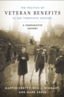 Politics of Veteran Benefits in the Twentieth Century : A Comparative History - eBook