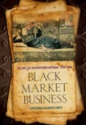 Black Market Business : Selling Sex in Northern Vietnam, 1920–1945 - Book