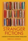 Stranger Fictions : A History of the Novel in Arabic Translation - eBook