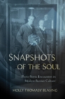 Snapshots of the Soul : Photo-Poetic Encounters in Modern Russian Culture - eBook