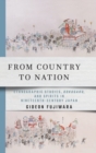 From Country to Nation : Ethnographic Studies, Kokugaku, and Spirits in Nineteenth-Century Japan - Book