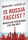 Is Russia Fascist? : Unraveling Propaganda East and West - Book