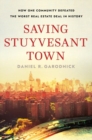 Saving Stuyvesant Town : How One Community Defeated the Worst Real Estate Deal in History - Book