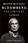 Mayor Michael Bloomberg : The Limits of Power - Book