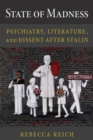 State of Madness : Psychiatry, Literature, and Dissent After Stalin - eBook