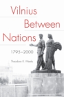 Vilnius between Nations, 1795-2000 - eBook