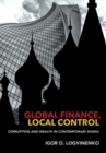 Global Finance, Local Control : Corruption and Wealth in Contemporary Russia - eBook