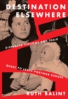 Destination Elsewhere : Displaced Persons and Their Quest to Leave Postwar Europe - Book