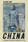 Touring China : A History of Travel Culture, 1912–1949 - Book