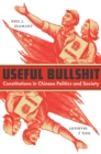 Useful Bullshit : Constitutions in Chinese Politics and Society - eBook