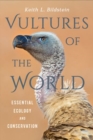 Vultures of the World : Essential Ecology and Conservation - Book
