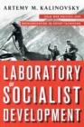 Laboratory of Socialist Development : Cold War Politics and Decolonization in Soviet Tajikistan - Book
