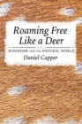 Roaming Free Like a Deer : Buddhism and the Natural World - Book