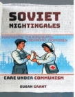 Soviet Nightingales : Care under Communism - Book